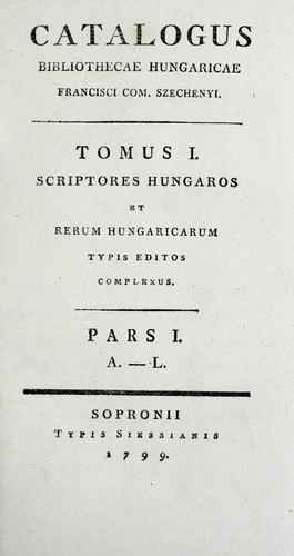 Catalogus bibliothecae Hungaricae Francisci Com. Széchényi