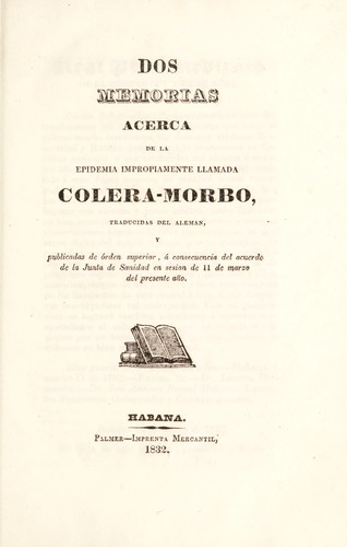 Dos memorias acerca de la epidemia impropriamente llamada colera-morbo