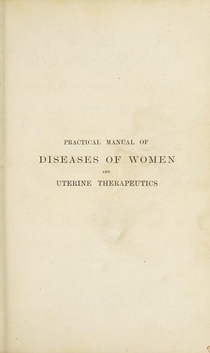 Practical manual of diseases of women and uterine therapeutics