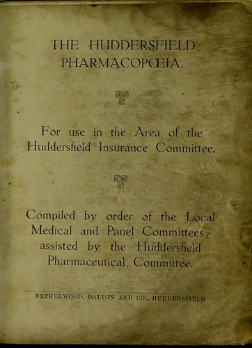 The huddersfield pharmacopoeia; for use in the area of the Huddersfield Insurance Committee