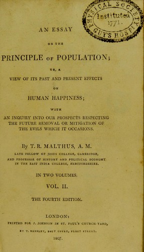 An essay on the principle of population, or, A view of its past and present effects on human happiness
