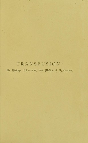 Transfusion : its history, indications, and modes of application