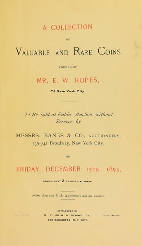 A collection of valuable and rare coins formed by Mr. E. W. Ropes, of New York City
