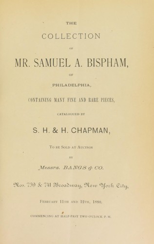 The collection of Mr. Samuel A. Bispham ...