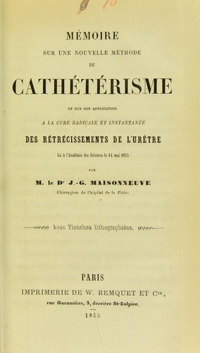 M©♭moire sur une nouvelle m©♭thode de cath©♭t©♭risme et sur son application ©  la cure radicale et instantan©♭e des r©♭tr©♭cissements de l'ur©·tre