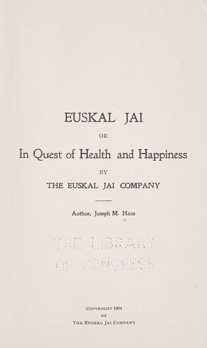 Euskal jai, or, In quest of health and happiness