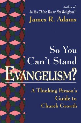 So you can't stand evangelism?