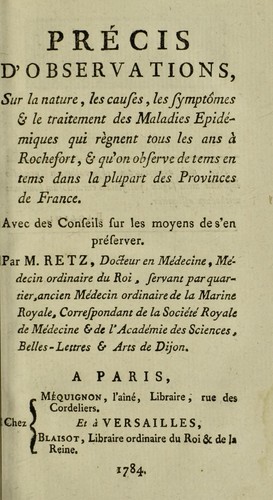 Pr©♭cis d'observations, sur la nature, les causes, les sympt©þmes & le traitement des maladies epid©♭miques qui r©·gnent tous les ans ©  Rochefort, & qu'on observe de tems en tems dans la plupart des provinces de France