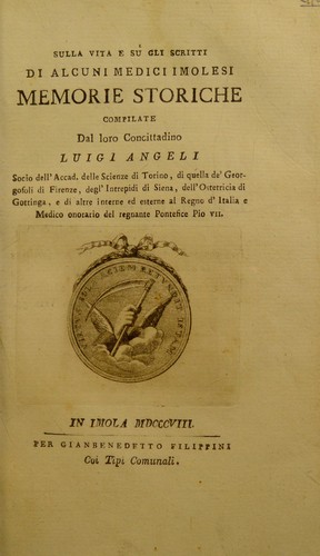 Sulla vita e su gli scritti di alcuni medici imolesi. Memorie storiche