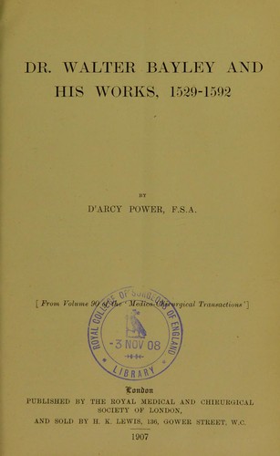 Dr. Walter Bayley and his works, 1529-1592