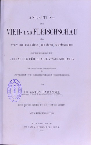 Anleitung zur Vieh- und Fleischbeschau f©ơr Stadt- und Bezirks©Þrzte, Thier©Þrzte, Sanit©Þtsbeamte : sowie besonders zum Gebrauche f©ơr Physikats-Candidaten : mit gleichm©Þssiger Ber©ơcksichtigung der deutschen und ©œsterreichischen Gesetzgebung