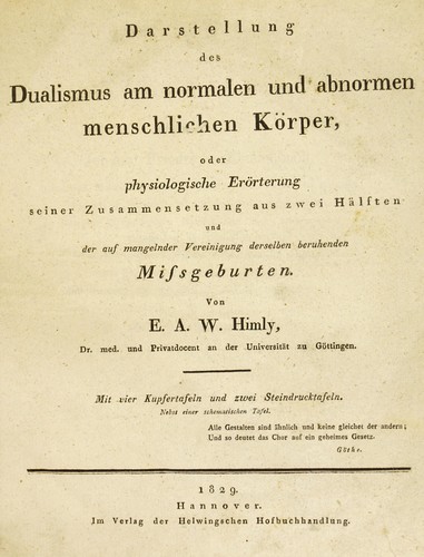 Darstellung des Dualismus am normalen und abnormen menschlichen K©œrper, oder physiologische Er©œrterung seiner Zusammensetzung aus zwei H©Þlften und der auf mangelnder Vereinigung derselben beruhenden Missgeburten