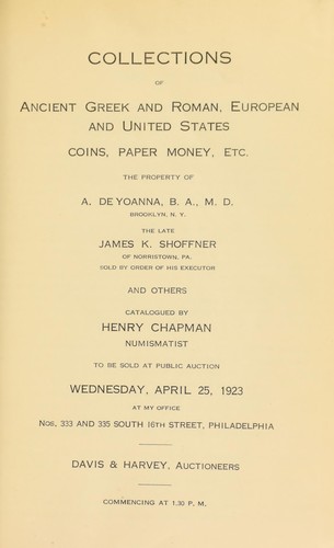 Collections of ancient Greek and Roman, European and United States coins, paper money, etc., the property of A. De Yoanna ... James K. Shoffner ...