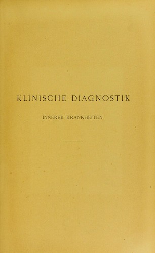Klinische Diagnostik innerer Krankheiten mittels bakteriologischer, chemischer und mikroskopischer Untersuchungsmethoden