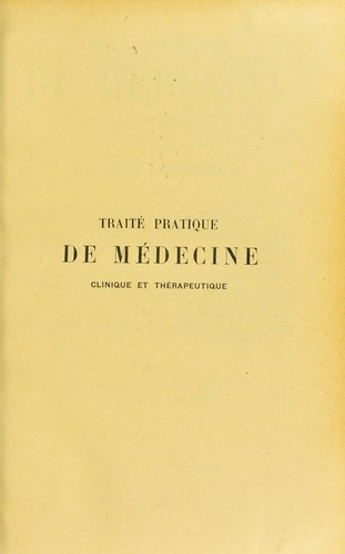 Trait©♭ pratique de m©♭decine clinique et th©♭rapeutique