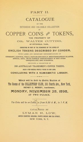 Catalogue of the extensive and valuable collection of copper coins and tokens, the property of Col. Walter Cutting, of Pittsfield, Mass. ...