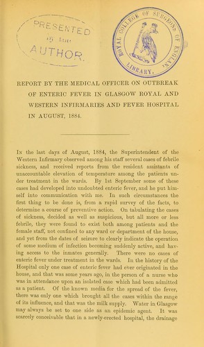 Report by the Medical Officer on outbreak of enteric fever in Royal and Western Infirmaries, and Fever Hospital, Belvidere, Glasgow, in August, 1884