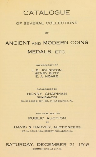 Catalogue of several collections of ancient and modern coins, medals, etc., the property of J. B. Johnston, Henry Butz, E. A. Hoare