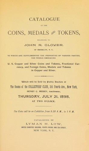Catalogue of the coins, medals and tokens, belonging to John R. Glover of Brooklyn, N.Y.