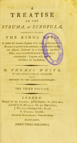 A treatise on the struma, or scrofula, commonly called the King's evil