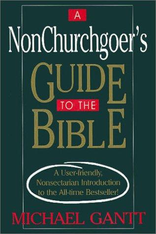 A nonchurchgoer's guide to the Bible