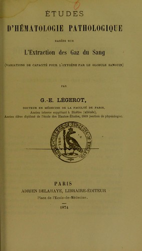 Études d'hématologie pathologique basées sur l'extraction des gaz du sang (variations de capacité pour l'oxygène par le globule sanguin)