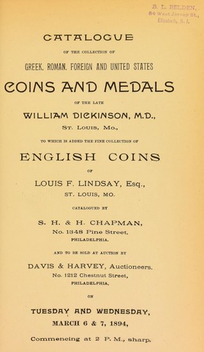 Catalogue of the collection of Greek, Roman, foreign and United States coins and medals of the late William Dickinson ... English coins of Louis F. Lindsay ...