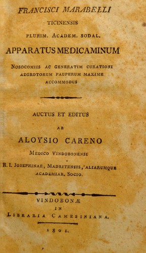 Apparatus medicaminum, nosocomiis ac generatim curationi aegrotorum pauperum maxime accommodus. Auctus et editus ab Aloysio Careno