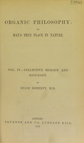 Organic philosophy, or, Man's true place in nature