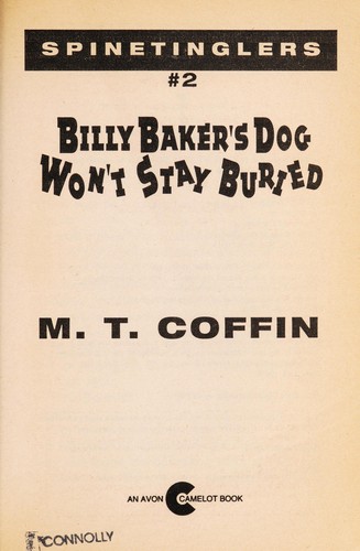 Billy Baker's Dog Won't Stay Buried (Spinetingler, No 2)