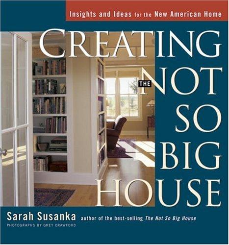 Creating the Not So Big House