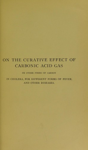 On the curative effect of carbonic acid gas or other forms of carbon in cholera, for different forms of fever, and other diseases