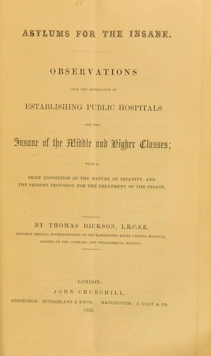 Asylums for the insane : observations upon the importance of establishing public hospitals for the insane of the middle and higher classes : with a brief exposition of the nature of insanity ...