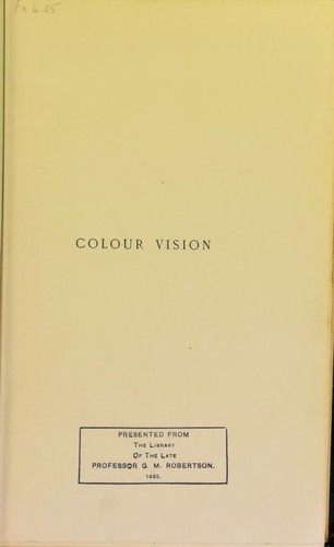 Colour vision : being the Tyndall lectures delivered in 1894 at the Royal Institute