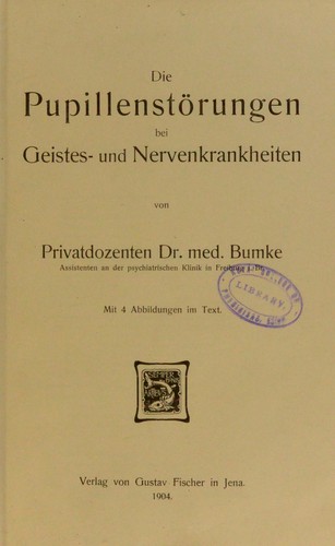 Die Pupillenst©œrungen bei Geistes- und Nervenkrankheiten