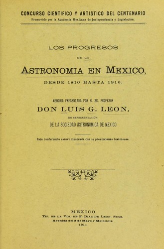 Los progresos de la astronomia en Mexico, desde 1810 hasta 1910