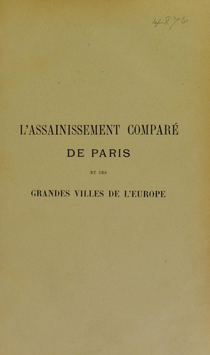 L'assainissement compar©♭ de Paris et des grandes villes de l'Europe: Berlin, Amsterdam, La Haye, Bruxelles, Londres