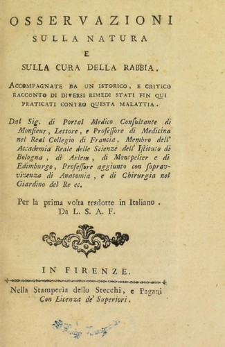 Osservazioni sulla natura e sulla cura della rabbia. Accompagnate da un istorico, e critico racconto di diversi rimedi ...