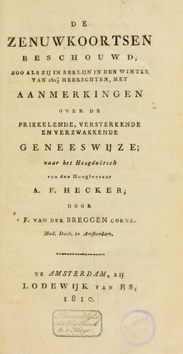 De zenuwkoortsen beschouwd, zoo als zij in Berlijn in den winter van 1807/8 heerschten, met aanmerkingen over de prikkelende, versterkende en verzwakkende geneeswijze