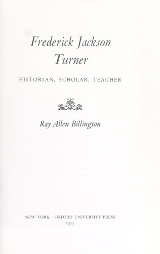 Frederick Jackson Turner: historian, scholar, teacher