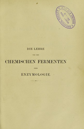 Die Lehre von den chemischen Fermenten oder Enzymologie