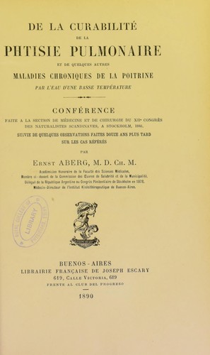 De la curabilit©♭ de la phtisie pulmonaire et de quelques autres maladies chroniques de la poitrine par l'eau d'une basse temp©♭rature. Conf©♭rence faite ... 1880, suivie de quelques observations faites douze ans plus tard sur les cas r©♭f©♭r©♭s