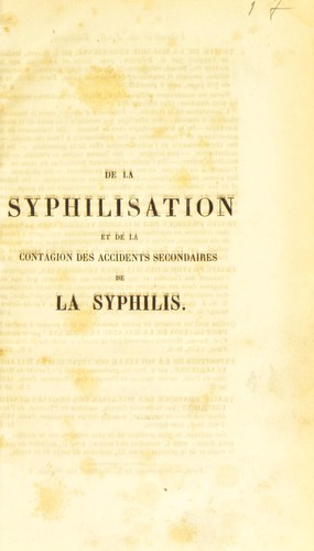 De la syphilisation et de la contagion des accidents secondaires de la syphilis
