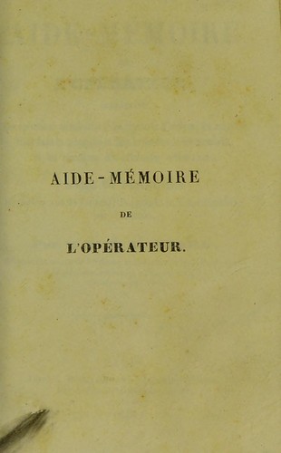 Aide-m©♭moire de l'op©♭rateur, comprenant les op©♭rations ©♭l©♭mentaires, les ligatures d'art©·res, les amputations dans la contiguit©♭ et dans la continuit©♭ des membres, et les r©♭sections des extr©♭mit©♭s articulaires