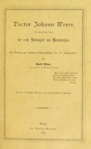 Doctor Johann Weyer, ein rheinischer Arzt, der erste Bek©Þmpfer des Hexenwahns