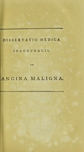 Dissertatio medica, inauguralis, de angina maligna quam...