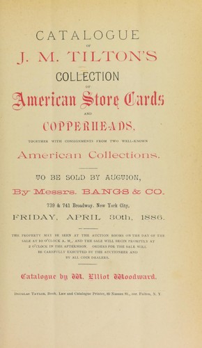 Catalogue of J.M. Tilton's collection of American store cards and copperheads ...