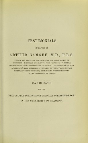 Testimonials in favour of Arthur Gamgee, M.D., F.R.S. ...