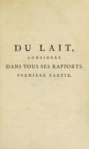 Du lait, consid©♭r©♭ dans tous ses rapports. Premi©·re partie [Du lait humain]