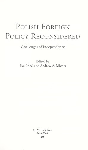 Polish foreign policy reconsidered : challenges of independence